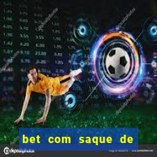 bet com saque de 1 real